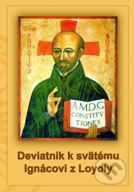 Kniha: Deviatnik k svätému Ignácovi z Loyoly (Jozef Šuppa). Dobrá kniha, 2013 Kniha: Deviatnik k svätému Ignácovi z Loyoly (Jozef Šuppa). Dobrá kniha, 2013