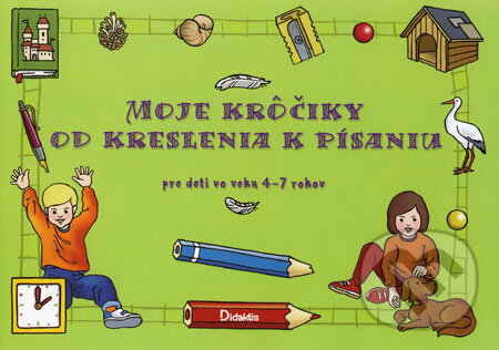 Kniha: Moje krôčiky od kreslenia k písaniu (Didaktis). Didaktis, 2003 Kniha: Moje krôčiky od kreslenia k písaniu (Didaktis). Didaktis, 2003