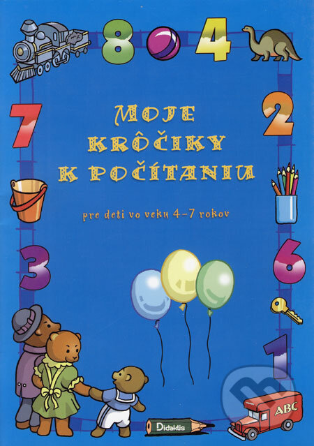 Kniha: Moje krôčiky k počítaniu (Didaktis). Didaktis, 2003 Kniha: Moje krôčiky k počítaniu (Didaktis). Didaktis, 2003
