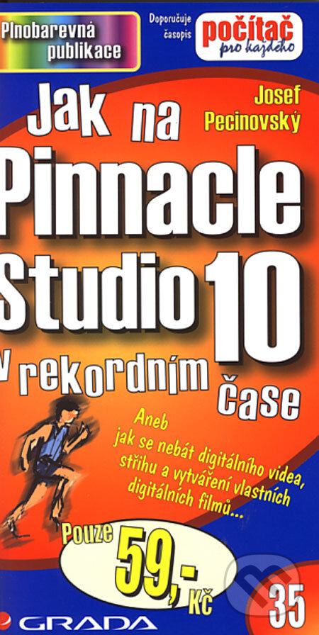 Kniha: Jak na Pinnacle Studio 10 (Josef Pecinovský). Grada, 2006 Kniha: Jak na Pinnacle Studio 10 (Josef Pecinovský). Grada, 2006