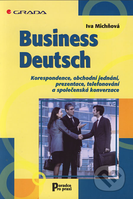 Kniha: Business Deutsch (Iva Michňová). Grada, 2006 Kniha: Business Deutsch (Iva Michňová). Grada, 2006