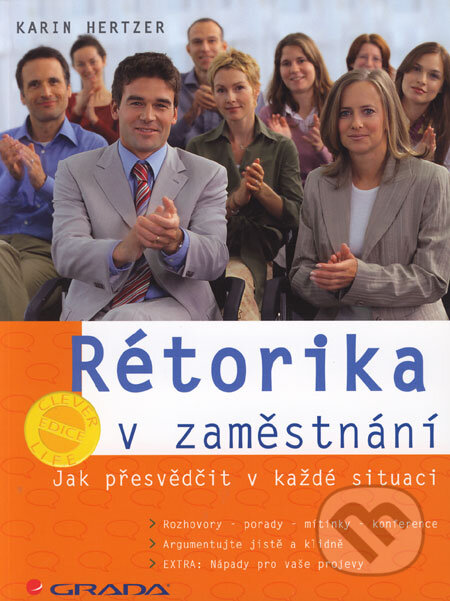 Kniha: Rétorika v zaměstnání (Karin Hertzer). Grada, 2006 Kniha: Rétorika v zaměstnání (Karin Hertzer). Grada, 2006