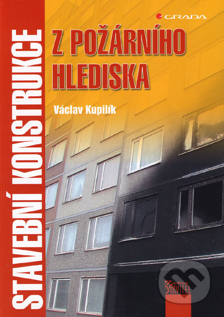 Kniha: Stavební konstrukce z požárního hlediska (Václav Kupilík). Grada, 2006 Kniha: Stavební konstrukce z požárního hlediska (Václav Kupilík). Grada, 2006