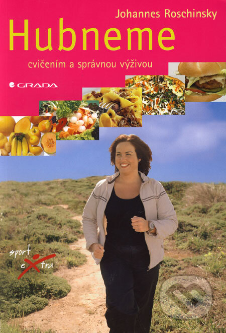 Kniha: Hubneme cvičením a správnou výživou (Johannes Roschinsky). Grada, 2006 Kniha: Hubneme cvičením a správnou výživou (Johannes Roschinsky). Grada, 2006