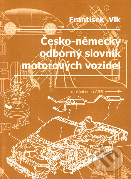 Česko-německý odborný slovník motorových vozidel - František Vlk, František Vlk, 2005
