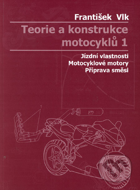Teorie a konstrukce motocyklů 1, 2 - František Vlk, František Vlk, 2004