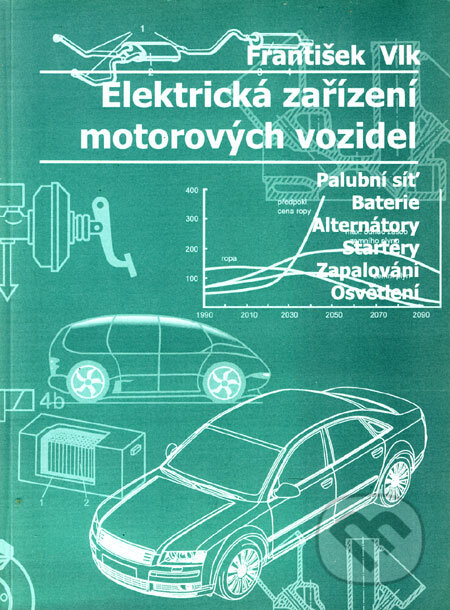 Elektrická zařízení motorových vozidel - František Vlk, František Vlk, 2005