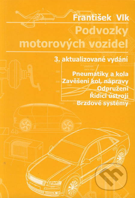 Kniha: Podvozky motorových vozidel (František Vlk). František Vlk, 2006 Kniha: Podvozky motorových vozidel (František Vlk). František Vlk, 2006