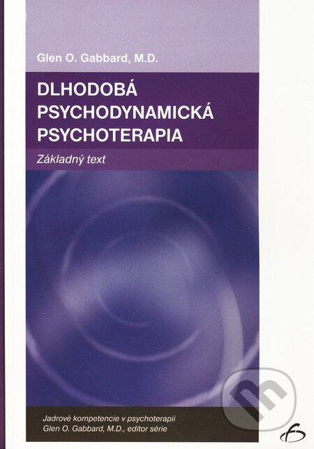 Kniha: Dlhodobá psychodynamická psychoterapia (Glen O. Gabbard). Vydavateľstvo F, 2005 Kniha: Dlhodobá psychodynamická psychoterapia (Glen O. Gabbard). Vydavateľstvo F, 2005