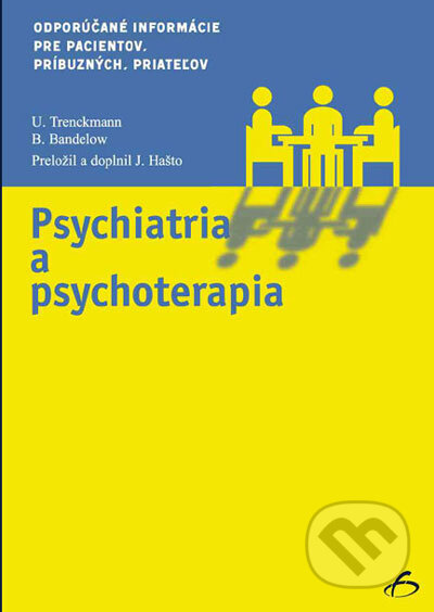 Kniha: Psychiatria a psychoterapia (Borwin Bandelow a Ulrich Trenckmann). Vydavateľstvo F, 2005 Kniha: Psychiatria a psychoterapia (Borwin Bandelow a Ulrich Trenckmann). Vydavateľstvo F, 2005