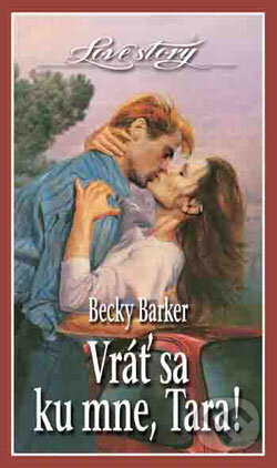 Kniha: Vráť sa ku mne, Tara (Becky Barker). Wist, 2005 Kniha: Vráť sa ku mne, Tara (Becky Barker). Wist, 2005