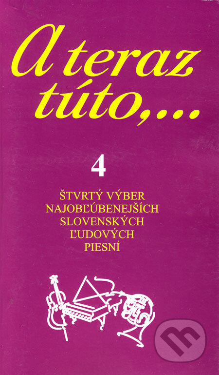 Kniha: A teraz túto,... 4 (Vojtech Tátoš). Partner, 2004 Kniha: A teraz túto,... 4 (Vojtech Tátoš). Partner, 2004