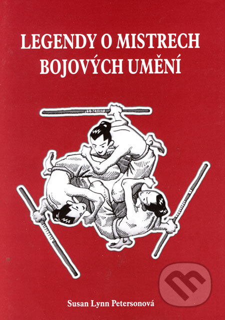 Kniha: Legendy o mistrech bojových umění (Susan Lynn Petersonová). Fighters Publications, 2006 Kniha: Legendy o mistrech bojových umění (Susan Lynn Petersonová). Fighters Publications, 2006