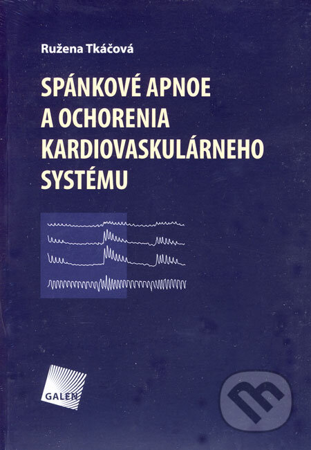 Kniha: Spánkové apnoe a ochorenia kardiovaskulárneho systému (Ružena Tkáčová). Galén, 2006 Kniha: Spánkové apnoe a ochorenia kardiovaskulárneho systému (Ružena Tkáčová). Galén, 2006