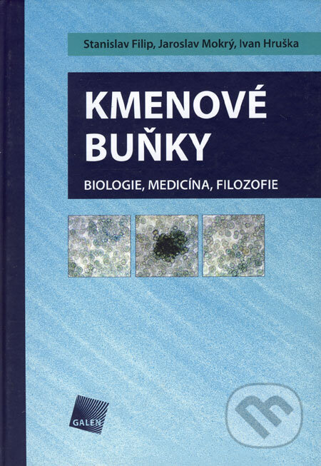 Kniha: Kmenové buňky (Ivan Hruška, Jaroslav Mokrý a Stanislav Filip). Galén, 2006 Kniha: Kmenové buňky (Ivan Hruška, Jaroslav Mokrý a Stanislav Filip). Galén, 2006