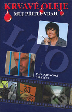 Kniha: Krvavé oleje (Jana Lorencová a Jiří Večeř). Jan Krystek, 2006 Kniha: Krvavé oleje (Jana Lorencová a Jiří Večeř). Jan Krystek, 2006