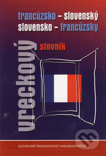 Francúzsko-slovenský a slovensko-francúzsky vreckový slovník, Slovenské pedagogické nakladateľstvo - Mladé letá, 2006