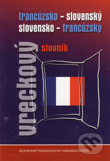 Kniha: Francúzsko-slovenský a slovensko-francúzsky vreckový slovník (Slovenské pedagogické nakladateľstvo - Mladé letá). Slovenské pedagogické nakladateľstvo - Mladé letá, 2006 Kniha: Francúzsko-slovenský a slovensko-francúzsky vreckový slovník (Slovenské pedagogické nakladateľstvo - Mladé letá). Slovenské pedagogické nakladateľstvo - Mladé letá, 2006