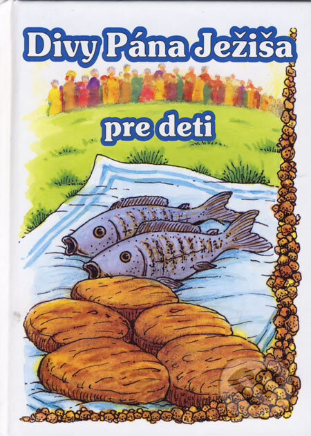 Kniha: Divy Pána Ježiša pre deti (Ladislav Fričovský). Tranoscius, 2003 Kniha: Divy Pána Ježiša pre deti (Ladislav Fričovský). Tranoscius, 2003