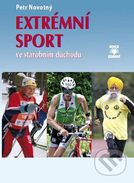 Kniha: Extrémní sport ve starobním důchodu (Petr Novotný). Dialog, 2017 Kniha: Extrémní sport ve starobním důchodu (Petr Novotný). Dialog, 2017