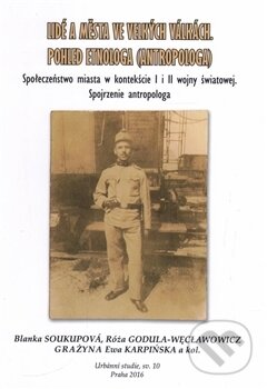 Kniha: Lidé a města ve velkých válkách (Blanka Soukupová). Univerzita Karlova v Praze, 2017 Kniha: Lidé a města ve velkých válkách (Blanka Soukupová). Univerzita Karlova v Praze, 2017
