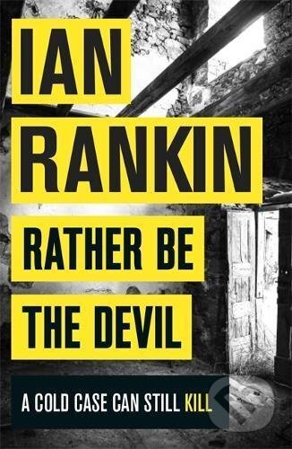 Kniha: Rather be the Devil (Ian Rankin). Orion, 2017 Kniha: Rather be the Devil (Ian Rankin). Orion, 2017