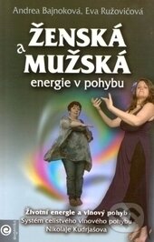 Kniha: Ženská a mužská energie v pohybu (Andrea Bajnoková a Eva Ružovičová). Eugenika, 2017 Kniha: Ženská a mužská energie v pohybu (Andrea Bajnoková a Eva Ružovičová). Eugenika, 2017