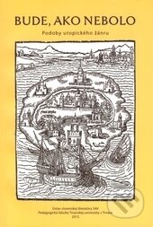Kniha: Bude ako nebolo (Ivana Taranenková). Ústav slovenskej literatúry SAV, 2012 Kniha: Bude ako nebolo (Ivana Taranenková). Ústav slovenskej literatúry SAV, 2012