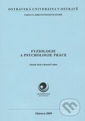 Kniha: Fyziologie a psychologie práce (Zdeněk Jirák a Bohumil Vašina). Ostravská univerzita, 2009 Kniha: Fyziologie a psychologie práce (Zdeněk Jirák a Bohumil Vašina). Ostravská univerzita, 2009