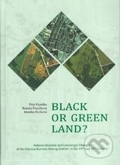 Kniha: Black or green Land? (Monika Mulková, Petr Popelka a Renáta Popelková). Ostravská univerzita, 2016 Kniha: Black or green Land? (Monika Mulková, Petr Popelka a Renáta Popelková). Ostravská univerzita, 2016