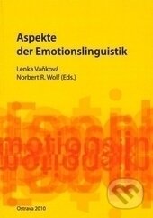Kniha: Aspekte der Emotionslinguistik (Ostravská univerzita). Ostravská univerzita, 2010 Kniha: Aspekte der Emotionslinguistik (Ostravská univerzita). Ostravská univerzita, 2010