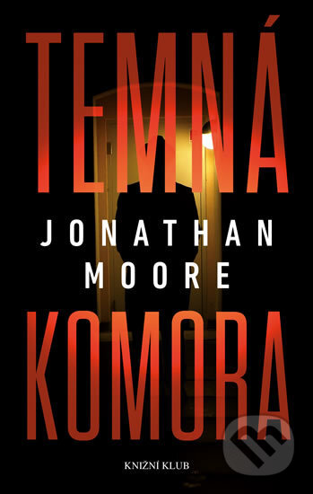 Kniha: Temná komora (Jonathan Moore). Knižní klub, 2017 Kniha: Temná komora (Jonathan Moore). Knižní klub, 2017