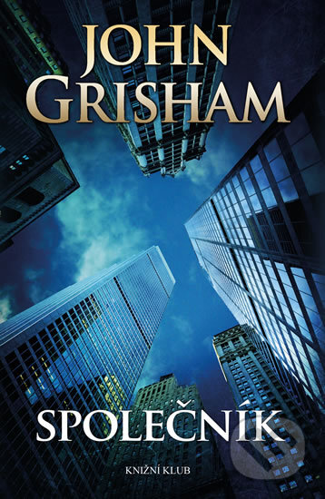 Kniha: Společník (John Grisham). Knižní klub, 2017 Kniha: Společník (John Grisham). Knižní klub, 2017