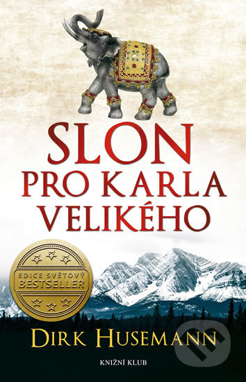 Kniha: Slon pro Karla Velikého (Dirk Husemann). Knižní klub, 2017 Kniha: Slon pro Karla Velikého (Dirk Husemann). Knižní klub, 2017