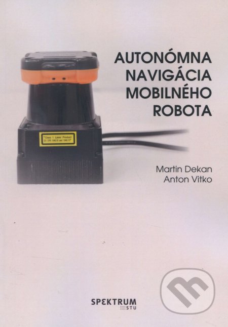 Autonómna navigácia mobilného robota - Martin Dekan, STU, 2017