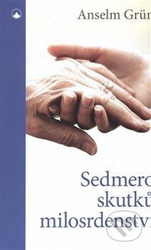 Kniha: Sedmero skutků milosrdenství (Anselm Grün). Karmelitánské nakladatelství, 2016 Kniha: Sedmero skutků milosrdenství (Anselm Grün). Karmelitánské nakladatelství, 2016