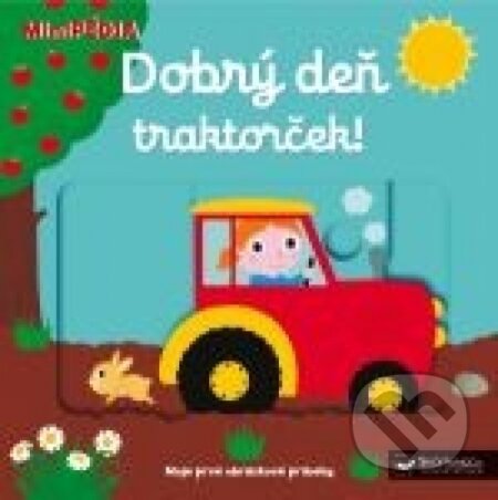 Kniha: Dobrý deň, traktorček! (Svojtka&Co.). Svojtka&Co., 2017 Kniha: Dobrý deň, traktorček! (Svojtka&Co.). Svojtka&Co., 2017