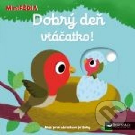 Kniha: Dobrý deň, vtáčatko! (Svojtka&Co.). Svojtka&Co., 2017 Kniha: Dobrý deň, vtáčatko! (Svojtka&Co.). Svojtka&Co., 2017