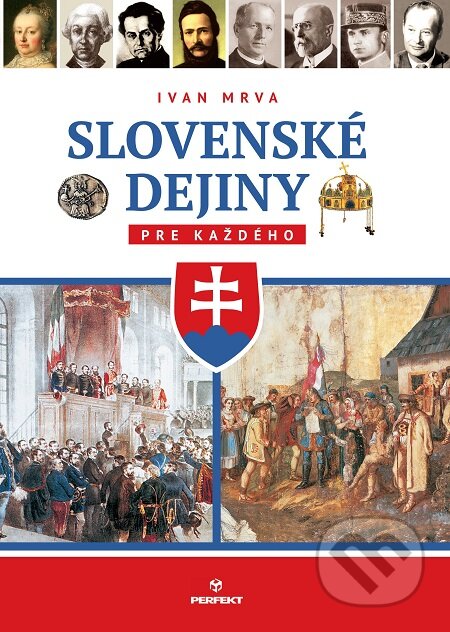 E-kniha: Slovenské dejiny pre každého (Ivan Mrva). Perfekt, 2016 E-kniha: Slovenské dejiny pre každého (Ivan Mrva). Perfekt, 2016