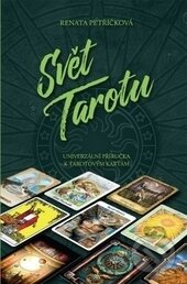 Kniha: Svět Tarotu (Renata Petříčková). Synergie, 2017 Kniha: Svět Tarotu (Renata Petříčková). Synergie, 2017