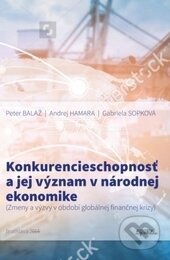 Konkurencieschopnosť a jej význam v národnej ekonomike - Peter Baláž, Andrej Hamara, Gabriela Sopková, Sprint dva, 2017