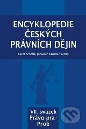 Kniha: Encyklopedie českých právních dějin VII. (Jaromír Tauchen a Karel Schelle). Aleš Čeněk, KEY Publishing, 2017 Kniha: Encyklopedie českých právních dějin VII. (Jaromír Tauchen a Karel Schelle). Aleš Čeněk, KEY Publishing, 2017