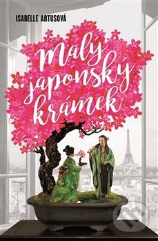 Kniha: Malý japonský krámek (Isabelle Artus). Argo, 2017 Kniha: Malý japonský krámek (Isabelle Artus). Argo, 2017
