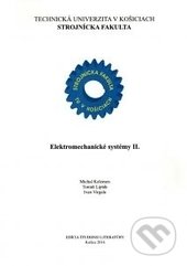 Kniha: Elektromechanické systémy II. (Autorský kolektív). Technická univerzita v Košiciach, 2017 Kniha: Elektromechanické systémy II. (Autorský kolektív). Technická univerzita v Košiciach, 2017