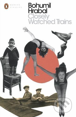 Kniha: Closely Watched Trains (Bohumil Hrabal). Penguin Books, 2017 Kniha: Closely Watched Trains (Bohumil Hrabal). Penguin Books, 2017