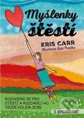 Kniha: Myšlenky štěstí (Kris Carr a Zari Portka). Synergie, 2017 Kniha: Myšlenky štěstí (Kris Carr a Zari Portka). Synergie, 2017