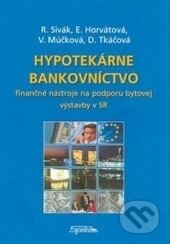Kniha: Hypotekárne bankovníctvo (Daniela Tkáčová, Eva Horvátová a Viktória Múčková). Sprint dva, 2007 Kniha: Hypotekárne bankovníctvo (Daniela Tkáčová, Eva Horvátová a Viktória Múčková). Sprint dva, 2007