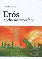 Kniha: Erós a jeho metamorfózy (Lenka Naldoniová). Ostravská univerzita, 2010 Kniha: Erós a jeho metamorfózy (Lenka Naldoniová). Ostravská univerzita, 2010