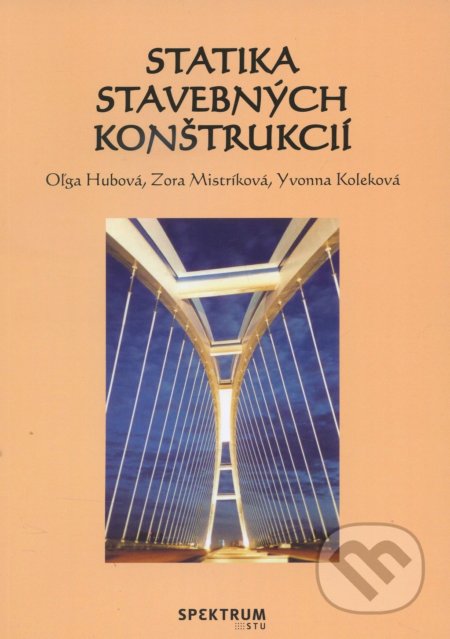 Kniha: Statika stavebných konštrukcií (Oľga Hubová). STU, 2017 Kniha: Statika stavebných konštrukcií (Oľga Hubová). STU, 2017