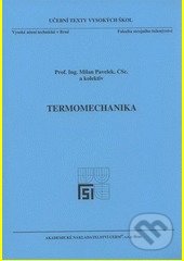 Kniha: Termomechanika (Milan Pavelek). Akademické nakladatelství CERM, 2011 Kniha: Termomechanika (Milan Pavelek). Akademické nakladatelství CERM, 2011